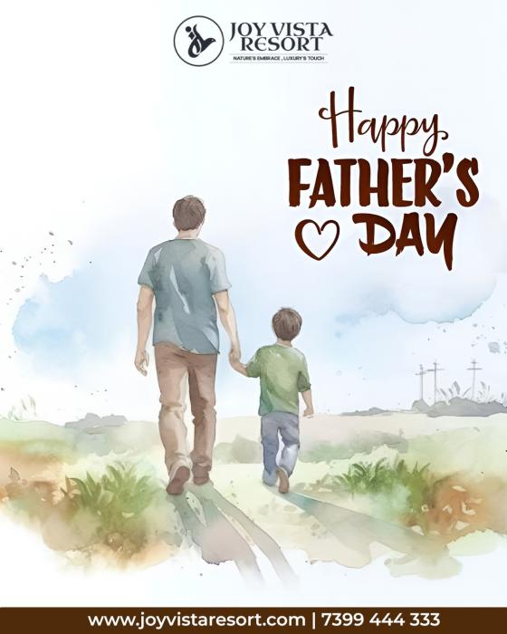 Happy Father’s Day 2026 – Celebrating Love, Strength &amp; Guidance | Joy Vista Resort